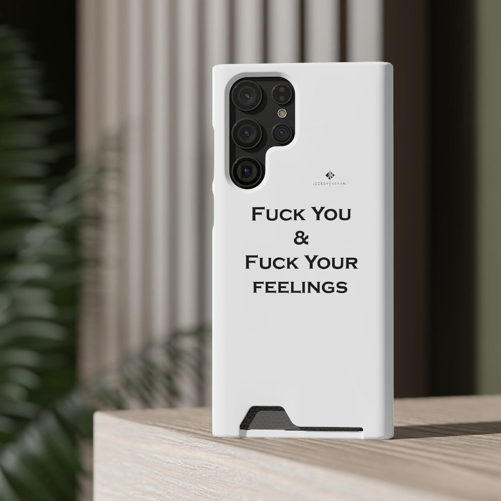 Phone Case With Card Holder Fuck You & Fuck Your Feelings