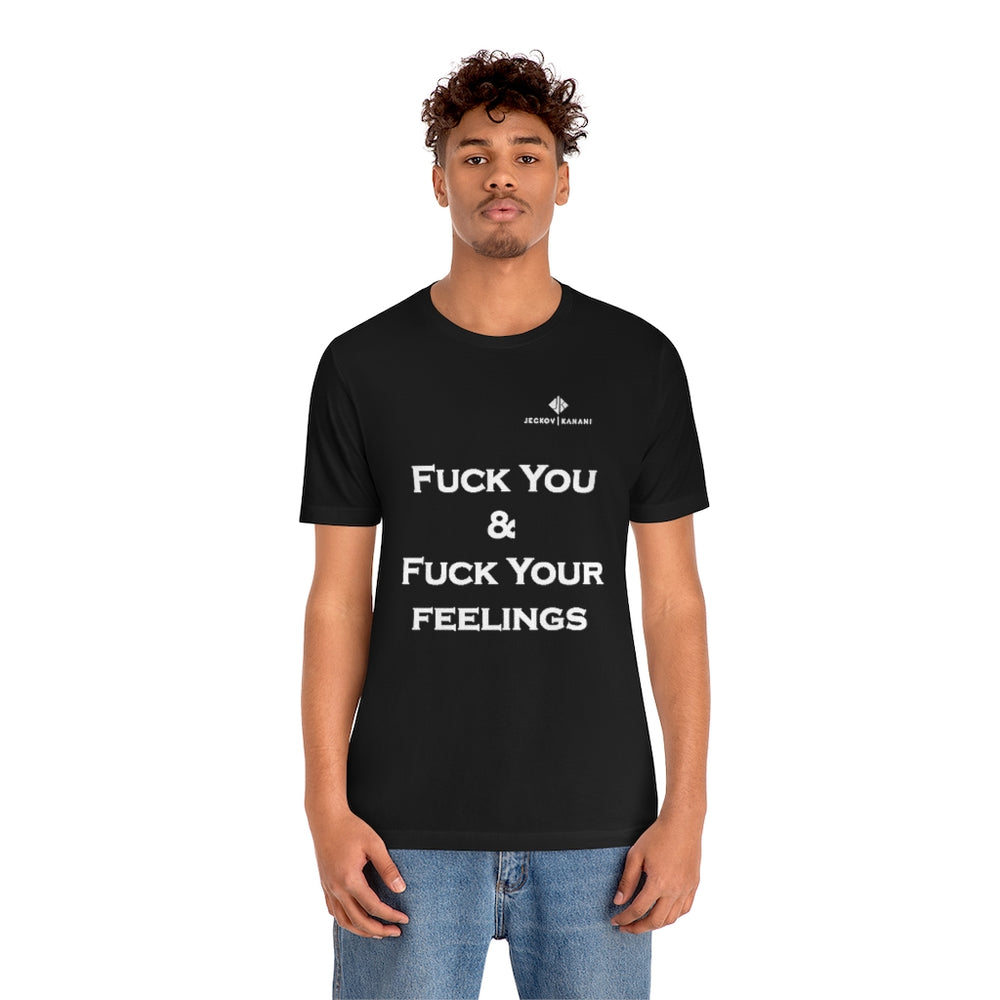 Unisex Fuck You & Fuck Your Feelings Jersey Short Sleeve Tee