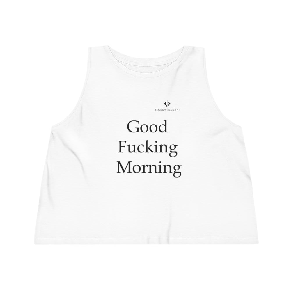 Women's Good Fucking Morning Dancer Cropped Tank Top