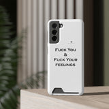 Phone Case With Card Holder Fuck You & Fuck Your Feelings