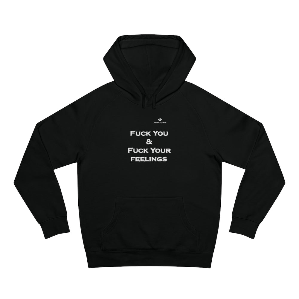 Unisex Fuck You & Fuck Your Feelings Supply Hoodie