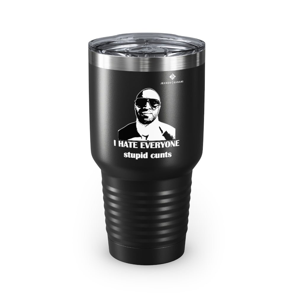 Ringneck I Hate Everyone Stupid Cunts Tumbler, 30oz