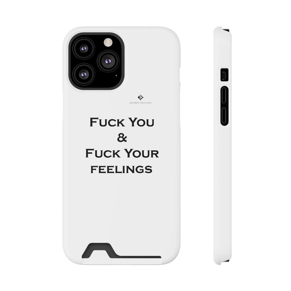 Phone Case With Card Holder Fuck You & Fuck Your Feelings