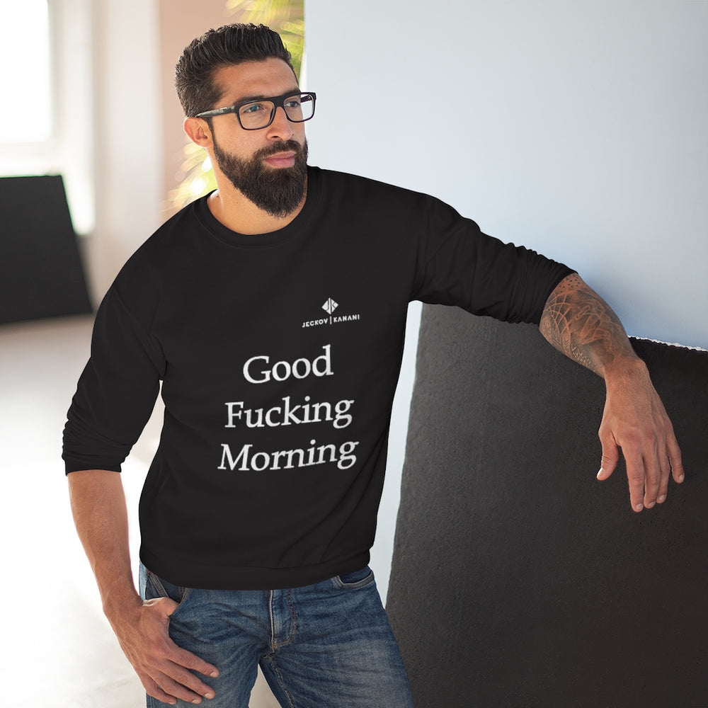 Unisex Good Fucking Morning Crew Neck Sweatshirt