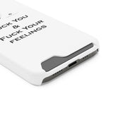Phone Case With Card Holder Fuck You & Fuck Your Feelings