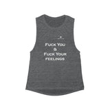 Women's Fuck You & Fuck Your Feelings Flowy Scoop Muscle Tank