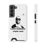 I Hate Everyone Stupid Cunts Phone Case With Card Holder