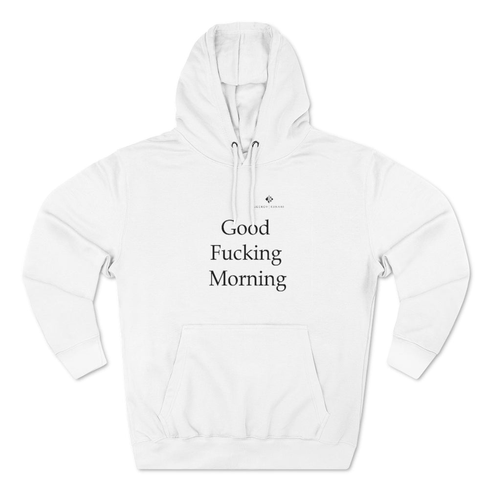 Unisex Good Fucking Morning Premium Pullover Hoodie