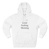 Unisex Good Fucking Morning Premium Pullover Hoodie