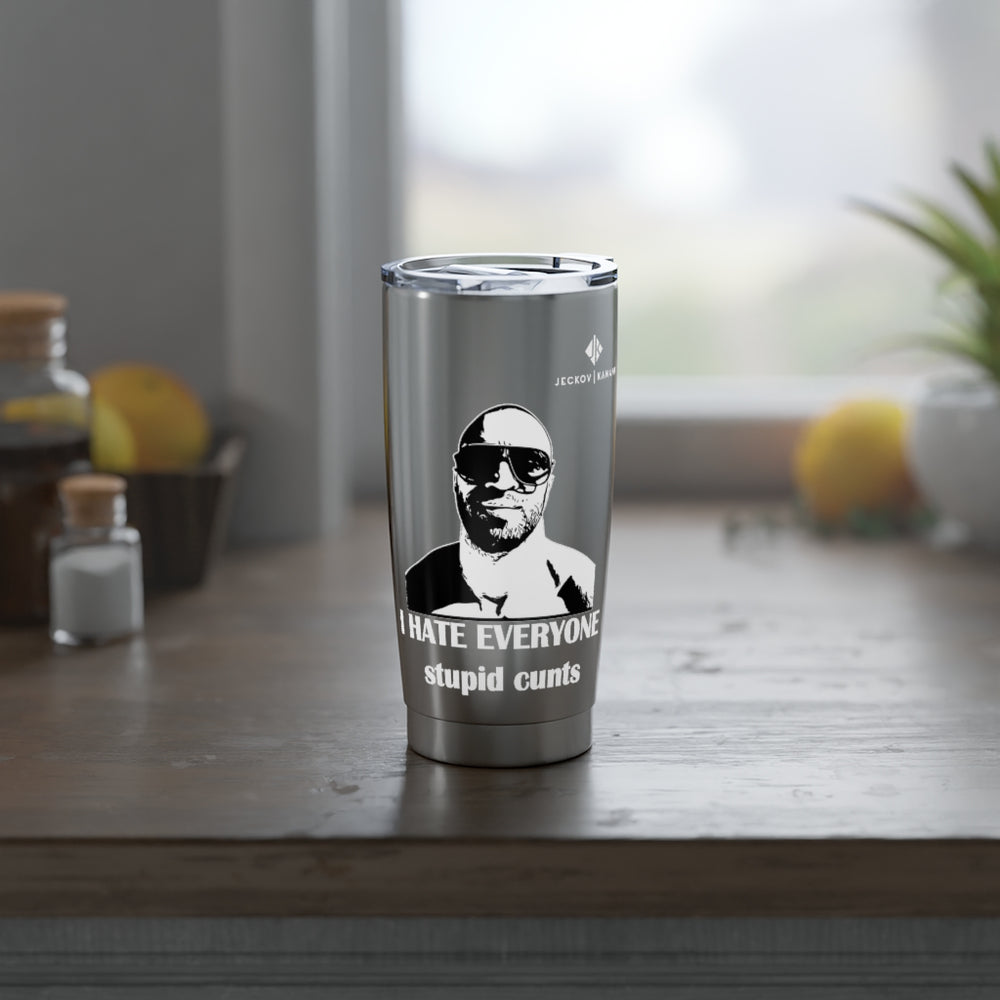 Vagabond I Hate Everyone Stupid Cunts 20oz Tumbler