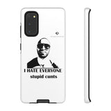 I Hate Everyone Stupid Cunts Tough Cases