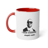 I Hate Everyone Stupid Cunts White Accent Mug, 11oz