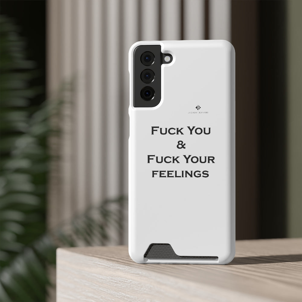 Phone Case With Card Holder Fuck You & Fuck Your Feelings