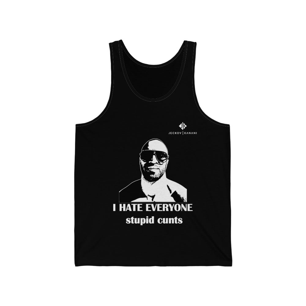 Unisex I Hate Everyone Stupid Cunts Jersey Tank