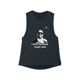 Women's I Hate Everyone Stupid Cunts Flowy Scoop Muscle Tank
