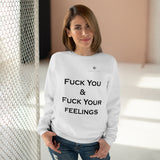 Unisex Fuck You & Fuck Your Feelings Crew Neck Sweatshirt