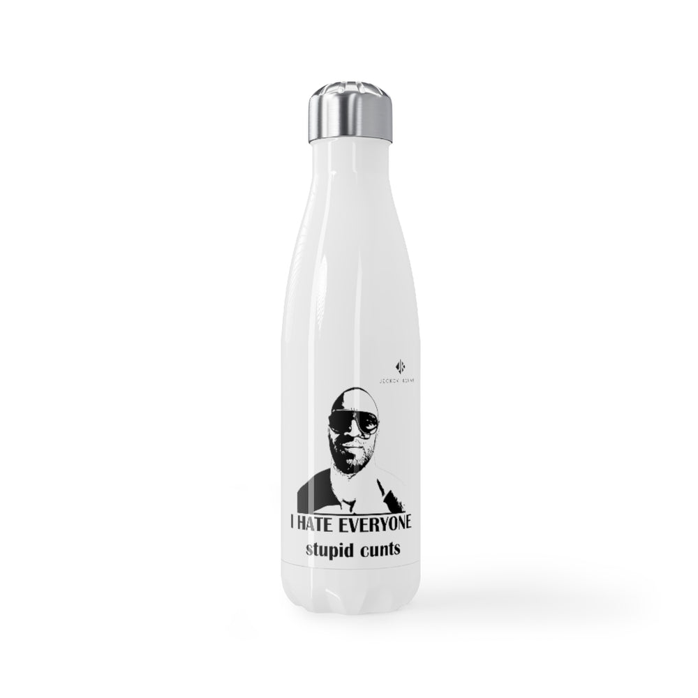 Stainless Steel I Hate Everyone Stupid Cunts Water Bottle, 17oz