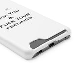 Phone Case With Card Holder Fuck You & Fuck Your Feelings