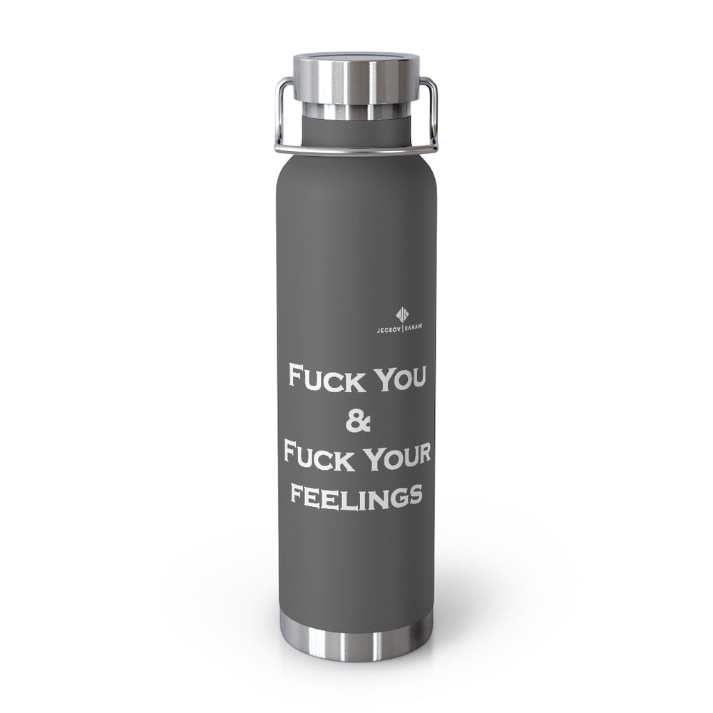 Copper Vacuum Fuck You & Fuck Your Feelings Insulated Bottle, 22oz