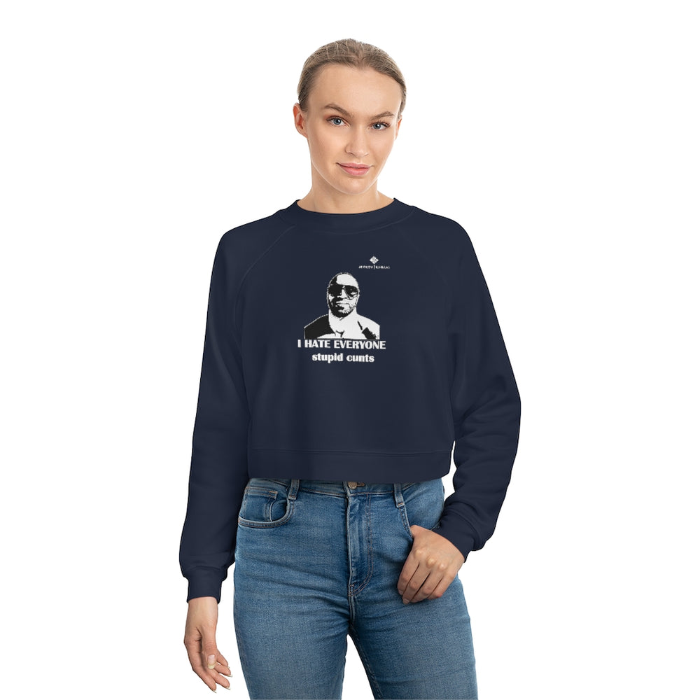 Women's I Hate Everyone Stupid Cunts Cropped Fleece Pullover
