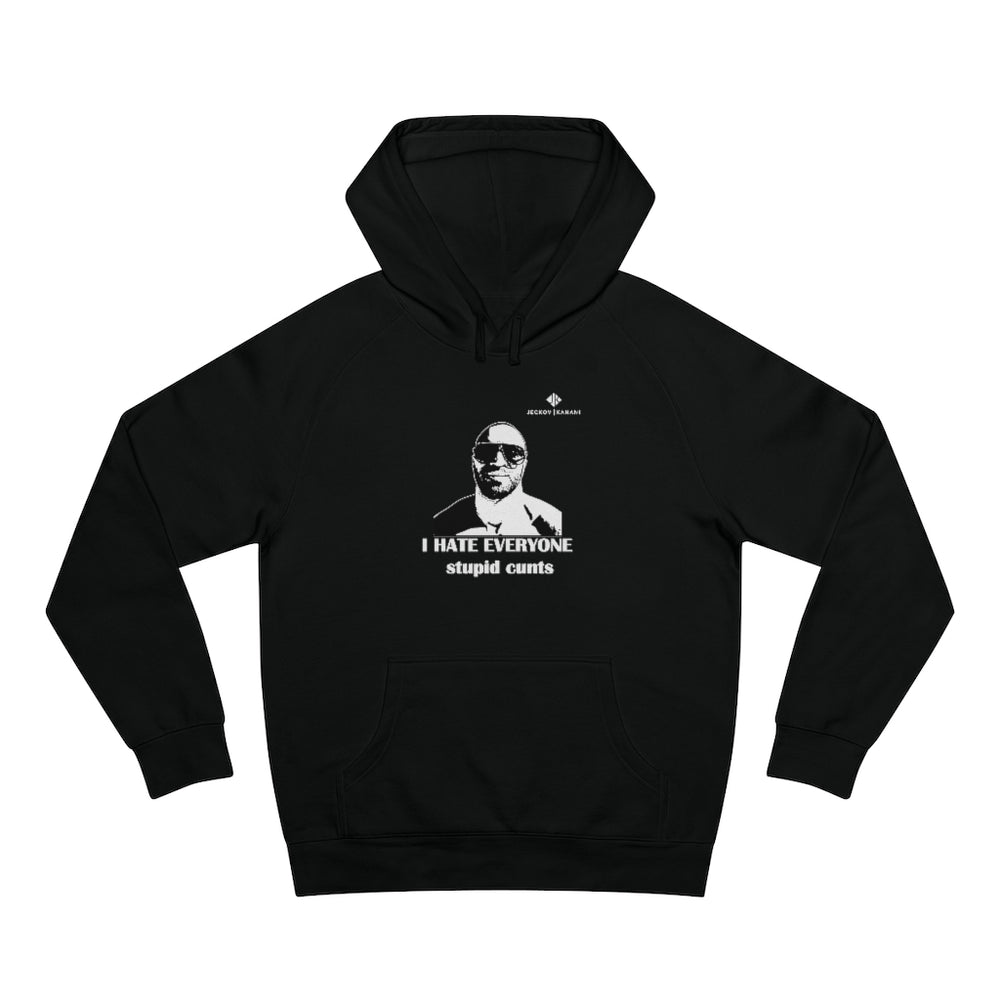 Unisex I Hate Everyone Stupid Cunts Supply Hoodie