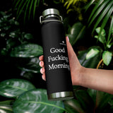 Copper Vacuum Good Fucking Morning Insulated Bottle, 22oz