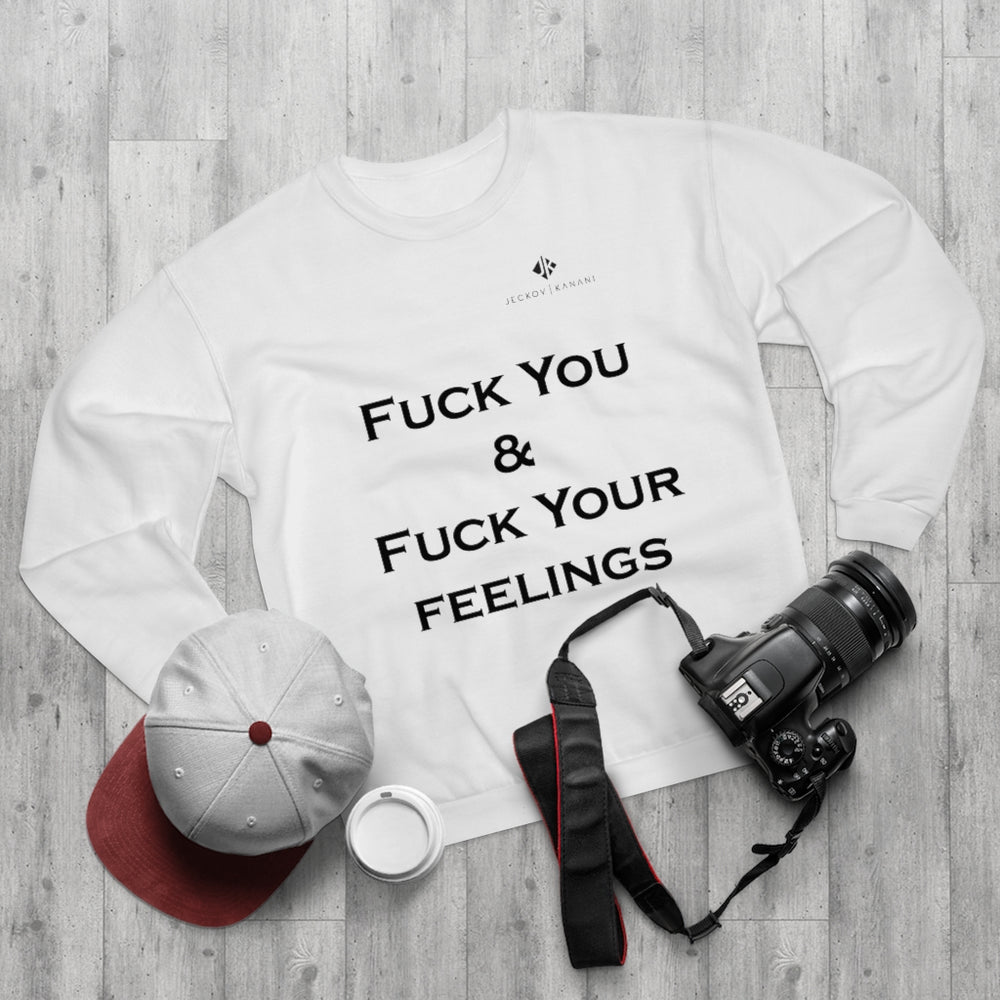 Unisex Fuck You & Fuck Your Feelings Crew Neck Sweatshirt