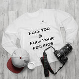 Unisex Fuck You & Fuck Your Feelings Crew Neck Sweatshirt