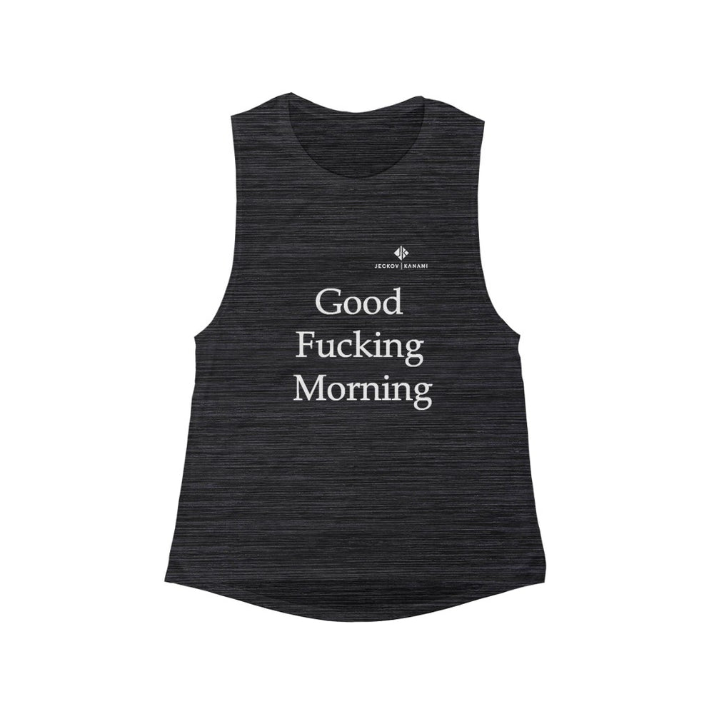 Women's Good Fucking Morning Flowy Scoop Muscle Tank