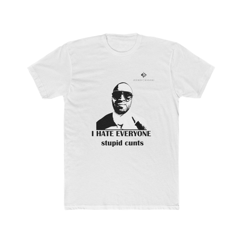 Men's I Hate Everyone Stupid Cunts Cotton Crew Tee