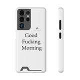 Good Fucking Morning Phone Case With Card Holder