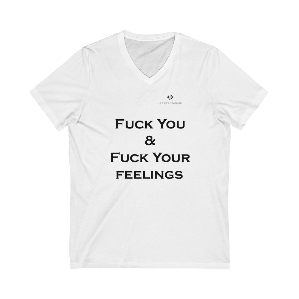 Unisex Fuck You & Fuck Your Feelings Jersey Short Sleeve V-Neck Tee