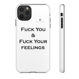 Fuck You & Fuck Your Feelings Tough Cases