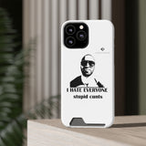 I Hate Everyone Stupid Cunts Phone Case With Card Holder