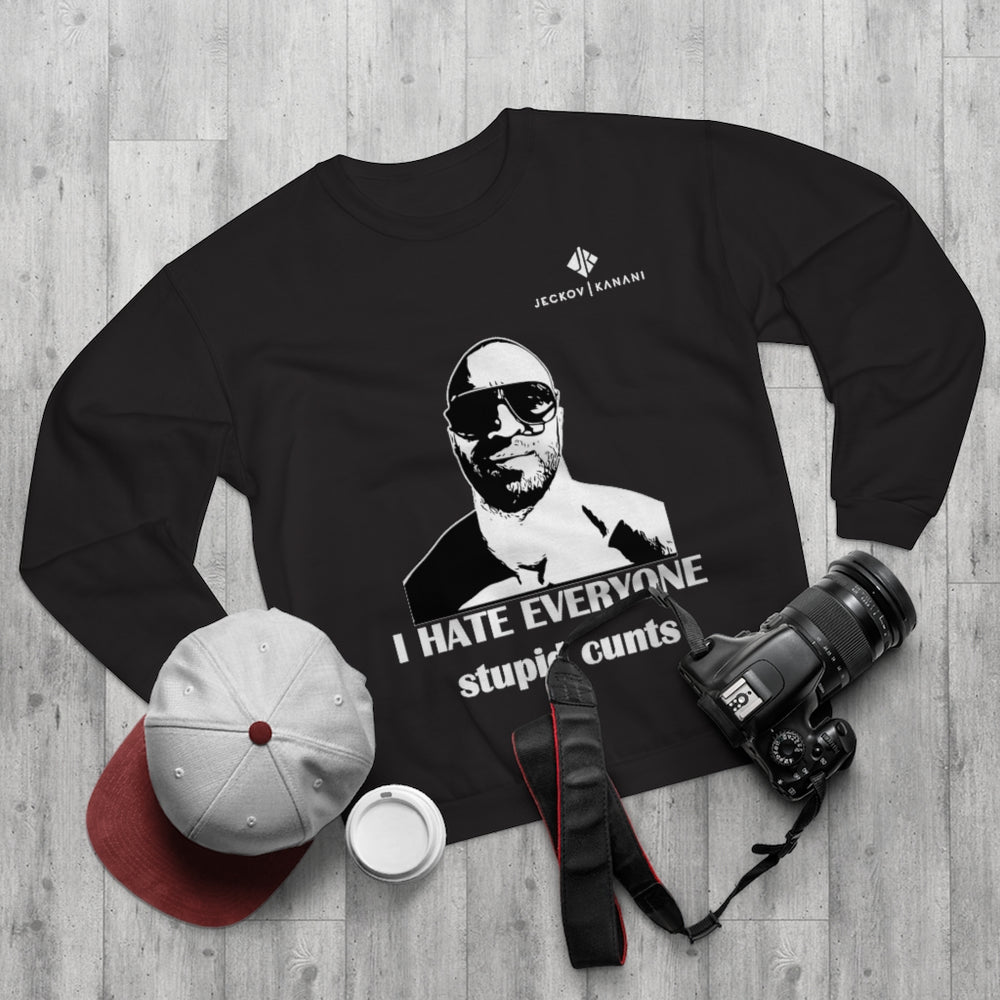 Unisex I Hate Everyone Stupid Cunts Crew Neck Sweatshirt
