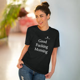 Organic Good Fucking Morning Creator T-shirt - Unisex