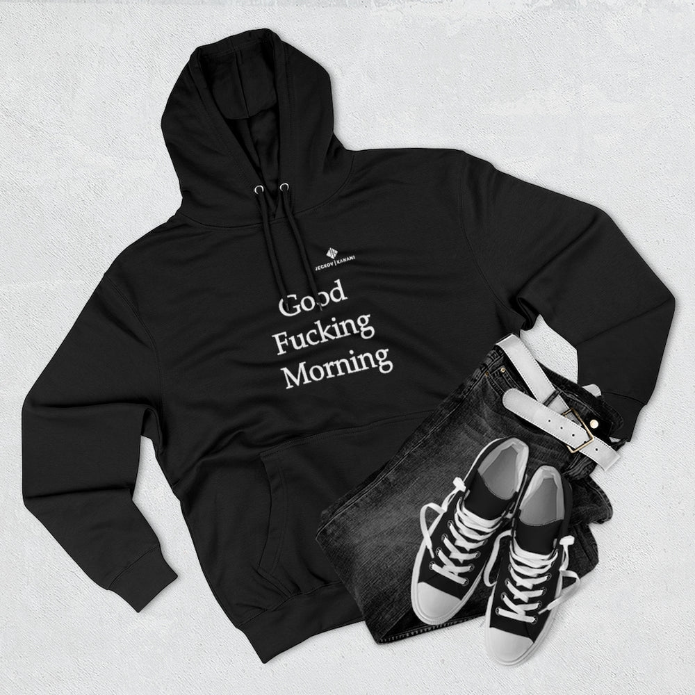Unisex Good Fucking Morning Premium Pullover Hoodie