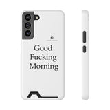 Good Fucking Morning Phone Case With Card Holder