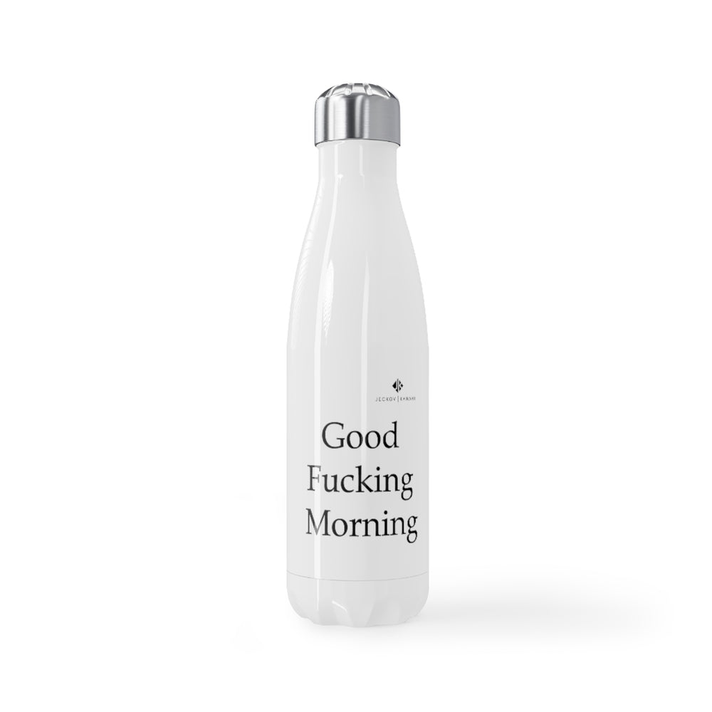 Stainless Steel Good Fucking Morning Water Bottle, 17oz