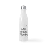 Stainless Steel Good Fucking Morning Water Bottle, 17oz