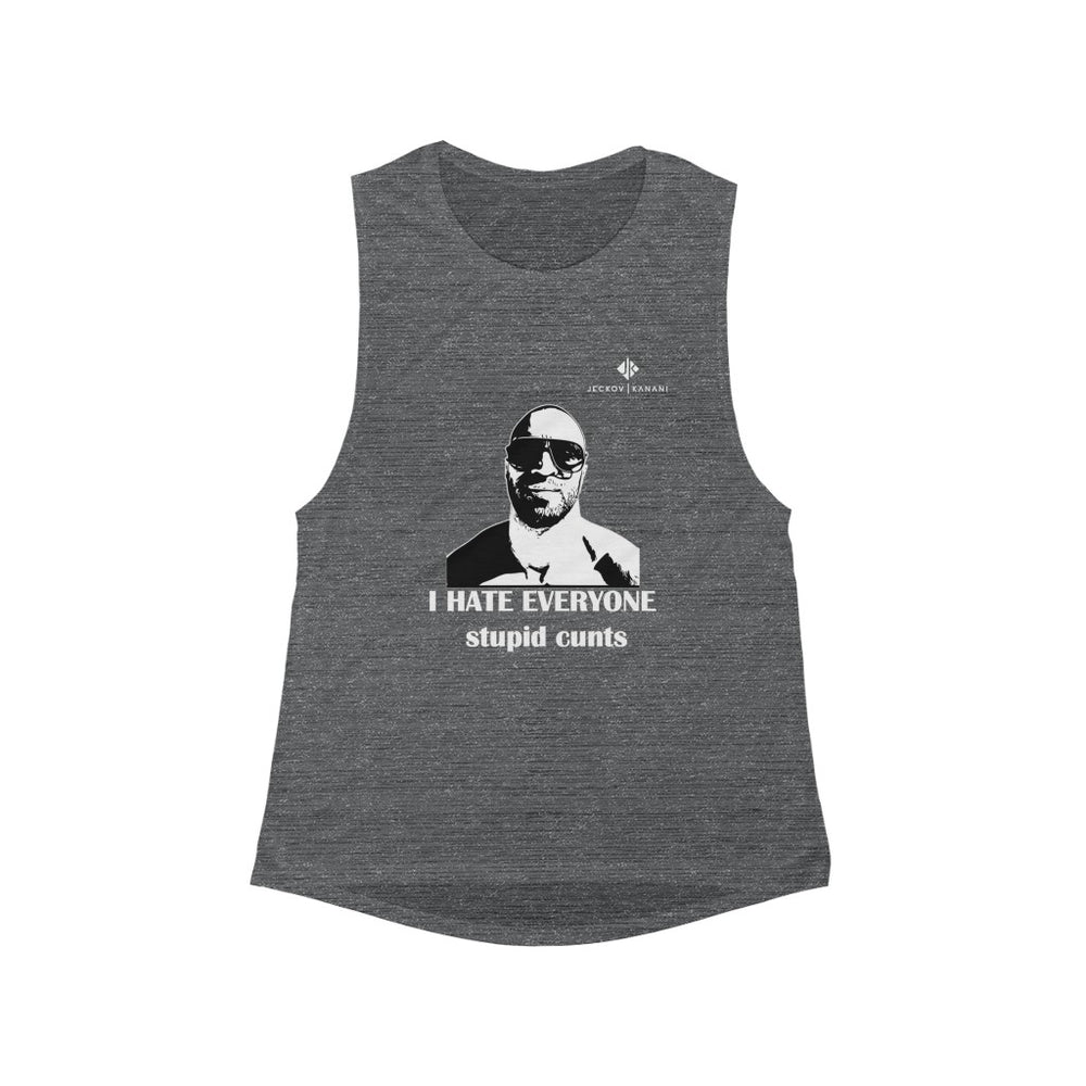 Women's I Hate Everyone Stupid Cunts Flowy Scoop Muscle Tank