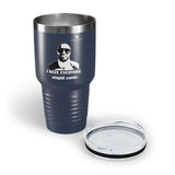 Ringneck I Hate Everyone Stupid Cunts Tumbler, 30oz