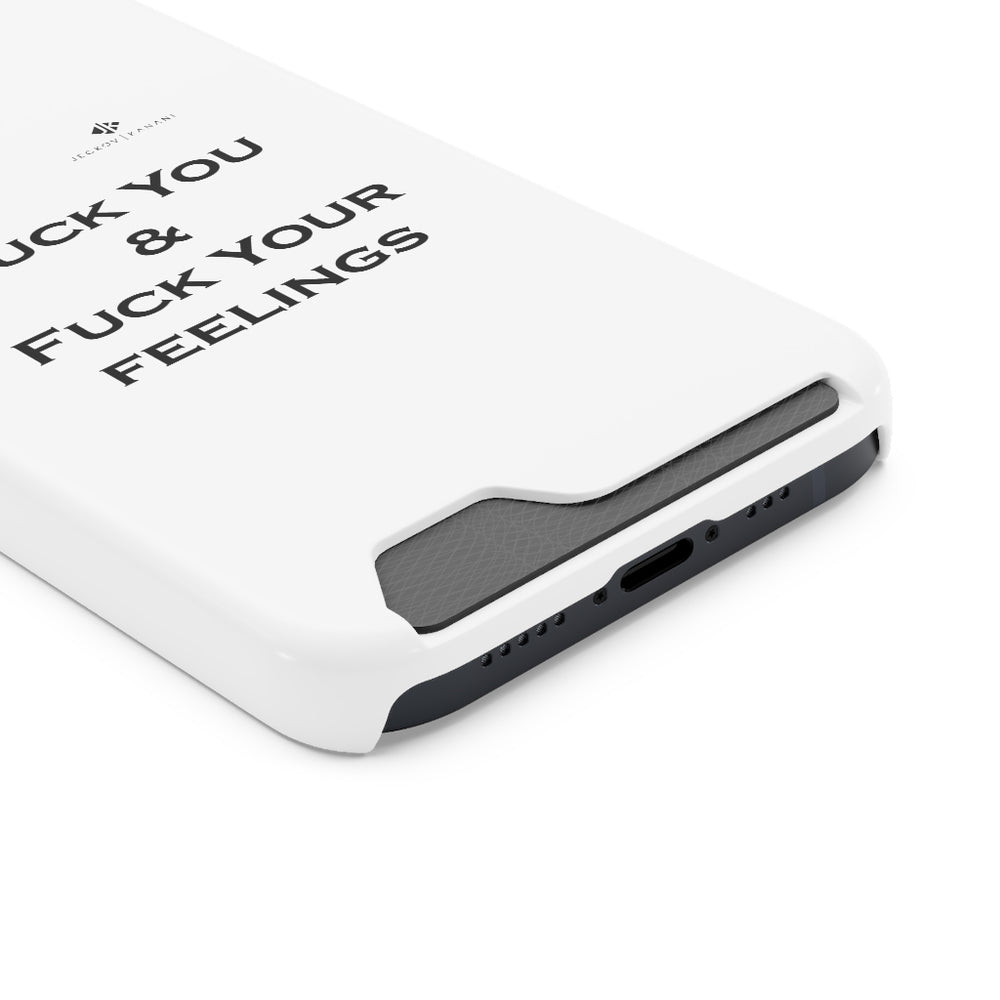 Phone Case With Card Holder Fuck You & Fuck Your Feelings