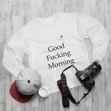 Unisex Good Fucking Morning Crew Neck Sweatshirt