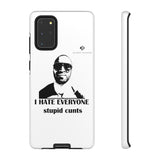 I Hate Everyone Stupid Cunts Tough Cases