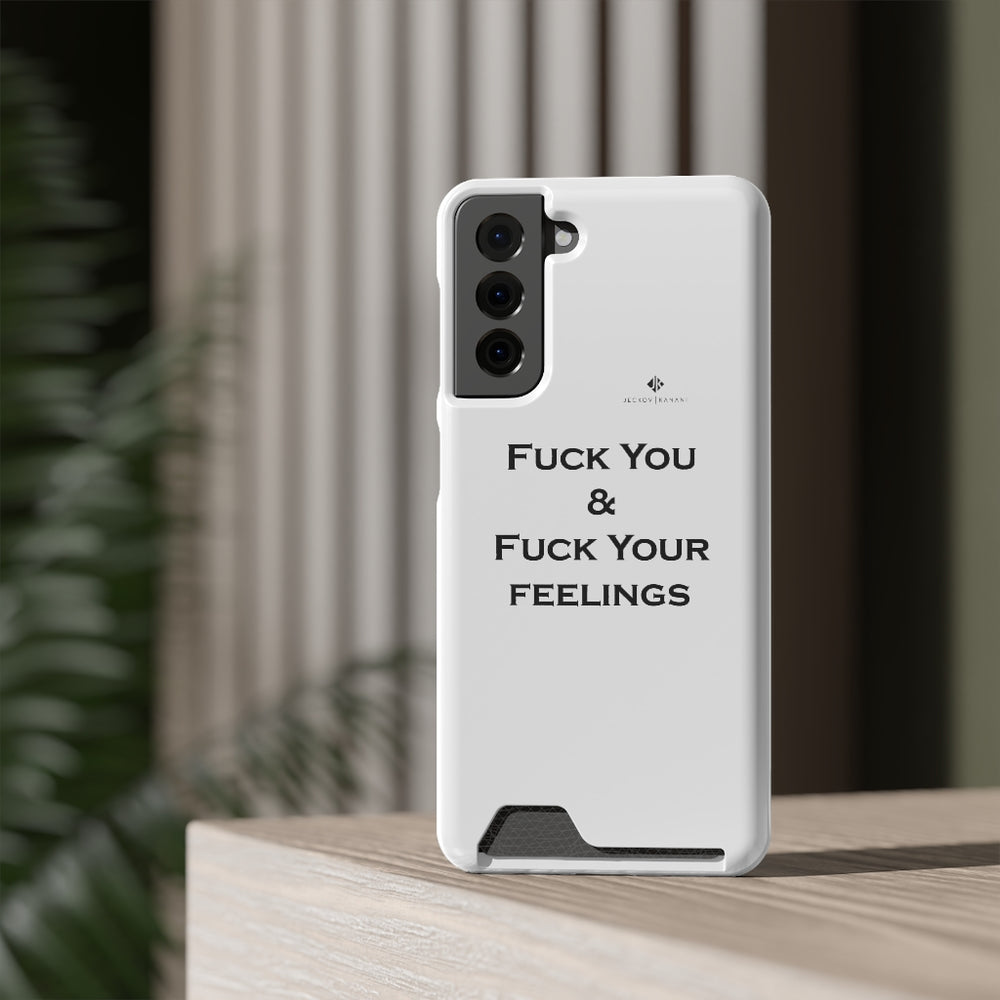 Phone Case With Card Holder Fuck You & Fuck Your Feelings