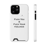 Phone Case With Card Holder Fuck You & Fuck Your Feelings