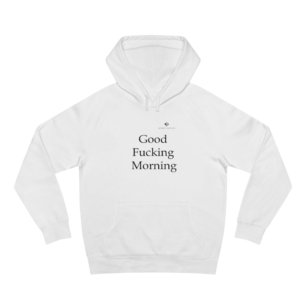 Unisex Good Fucking Morning Supply Hoodie