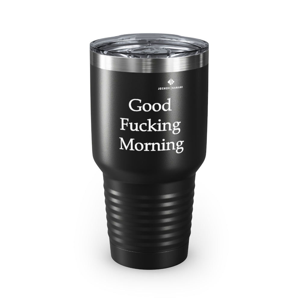Good Fucking Morning Ringneck Tumbler, 30oz