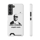 I Hate Everyone Stupid Cunts Phone Case With Card Holder